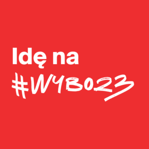 Biały napis na czerwonym tle "Idę na Wybo23"